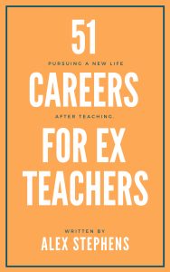 51 careers for ex teachers a book of alternative jobs for teachers